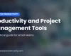 Cover image for a guide to productivity and project management tools