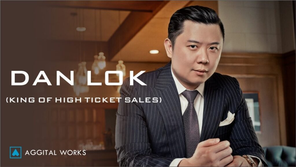 Dan Lok: High-Ticket Sales & Closing Mastery
